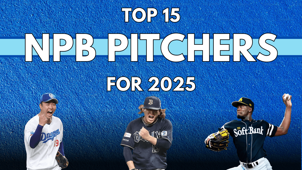 Lucas Borja’s Top 15 NPB Pitchers For the 2025 Season