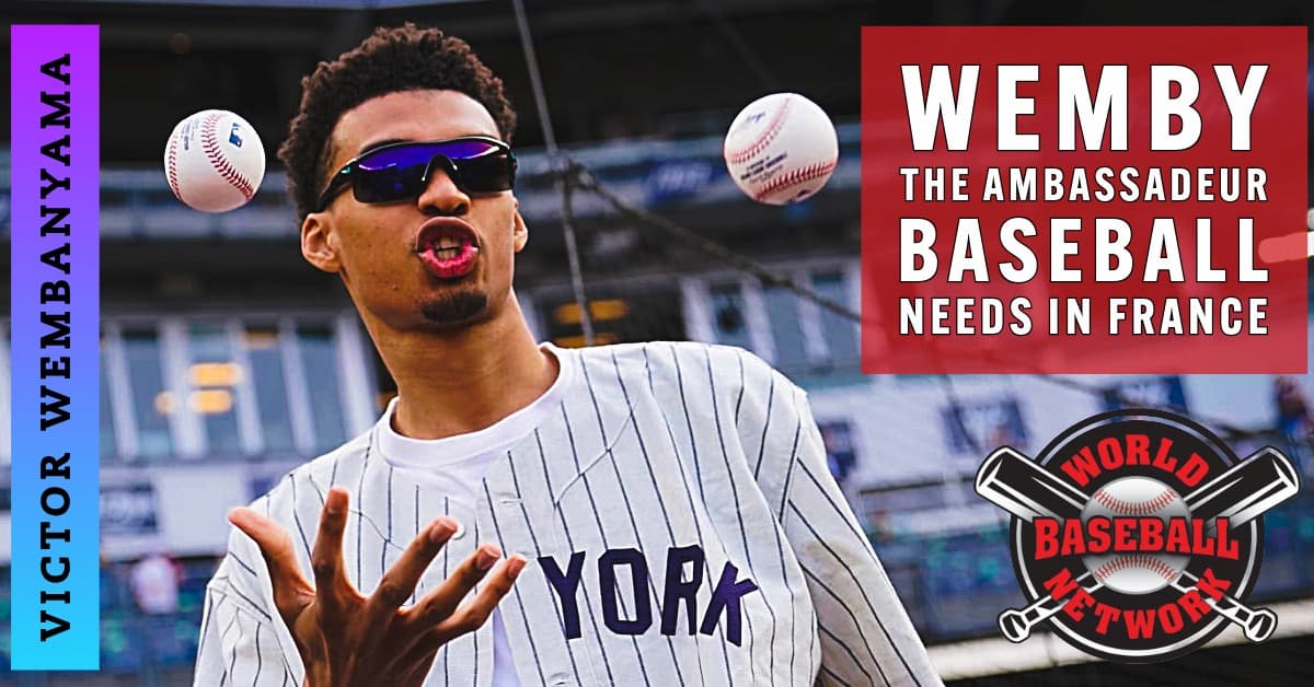 Victor Wembanyama Is the Ambassadeur Baseball Needs in France - World Baseball Network Victor Wembanyama Is the Ambassadeur Baseball Needs in France